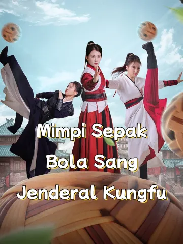 Mimpi Sepak Bola Sang Jenderal Kungfu